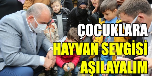 İBRAHİM SANDIKÇI ÇOCUKLARA HAYVAN SEVGİSİ AŞILAYALIM