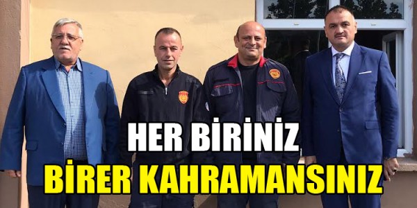 HER BİRİNİZ BİRER KAHRAMANSINIZ