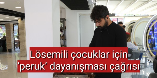 LöLösemili çocuklar için ‘peruk’ dayanışması çağrısı