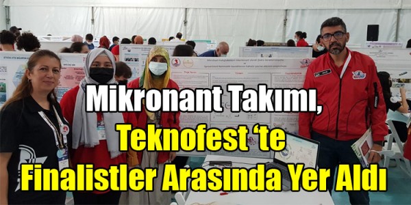Mikronant Takımı, Teknofest Biyoteknoloji İnovasyon Kategorisinde Finalistler Arasında Yer Aldı