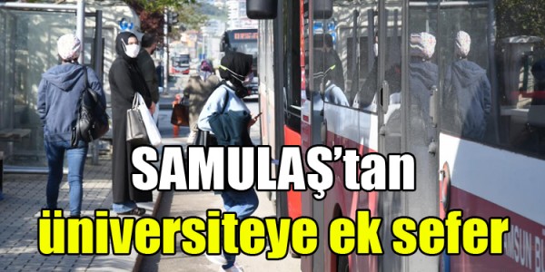 SAMULAŞ’tan üniversiteye ek sefer