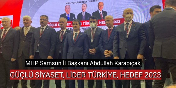 GÜÇLÜ SİYASET, LİDER TÜRKİYE, HEDEF 2023