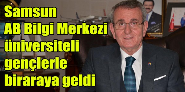 Samsun AB Bilgi Merkezi üniversiteli gençlerle biraraya geldi