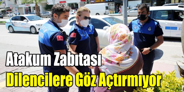 Atakum Zabıtası Dilencilere Göz Açtırmıyor