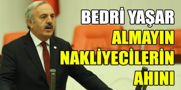 YAŞAR, ALMAYIN NAKLİYECİLERİN AHINI