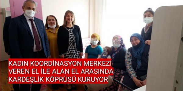 KADIN KOORDİNASYON MERKEZİ VEREN EL İLE ALAN EL ARASINDA KARDEŞLİK KÖPRÜSÜ KURUYOR