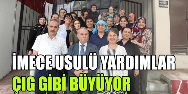 İMECE USULÜ YARDIMLAR ÇIG GİBİ BÜYÜYOR