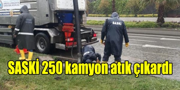 SASKİ 250 kamyon atık çıkardı