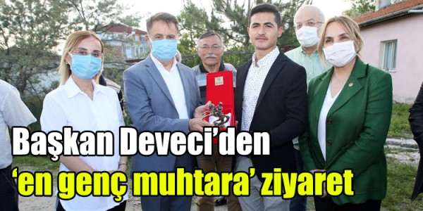 Başkan Deveci’den ‘en genç muhtara’ ziyaret