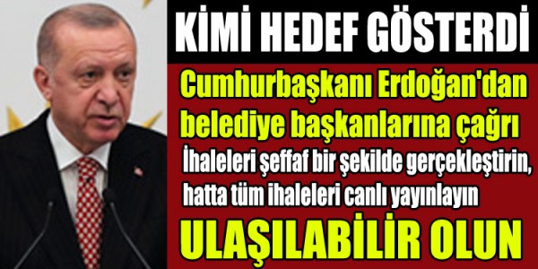 Cumhurbaşkanı Erdoğan'dan belediye başkanlarına çağrı