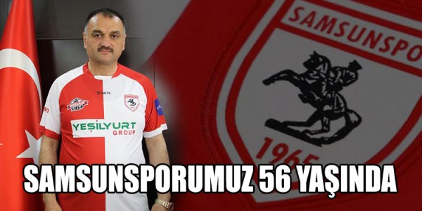 SAMSUNSPORUMUZ 56 YAŞINDA 
