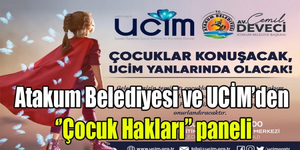 Atakum Belediyesi ve UCİM’den ‘’Çocuk Hakları’’ paneli