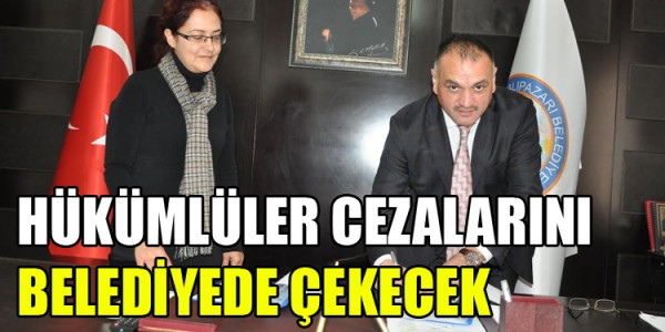 HÜKÜMLÜLER CEZALARINI BELEDİYEDE ÇEKECEK