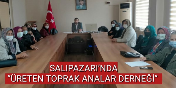 SALIPAZARI’NDA ÜRETEN TOPRAK ANALAR DERNEĞİ  