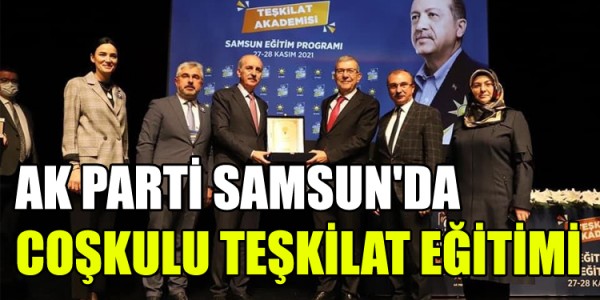AK PARTİ SAMSUN'DA COŞKULU TEŞKİLAT EĞİTİMİ