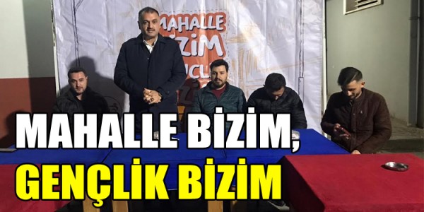 MAHALLE BİZİM, GENÇLİK BİZİM