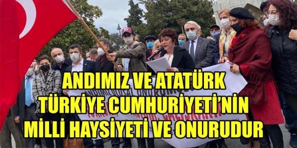 ANDIMIZ VE ATATÜRK TÜRKİYE CUMHURİYETİ’NİN MİLLİ HAYSİYETİ VE ONURUDUR
