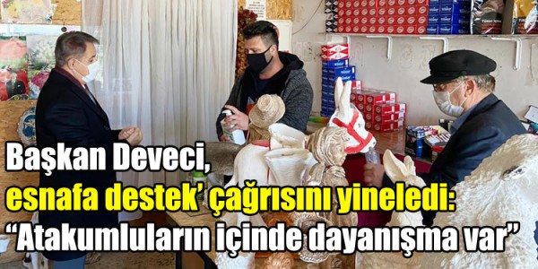 Başkan Deveci, ‘esnafa destek’ çağrısını yineledi: “Atakumluların içinde dayanışma var”