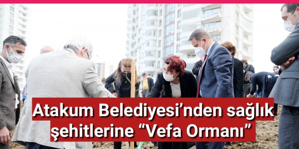 Atakum Belediyesi’nden sağlık şehitlerine “Vefa Ormanı” 