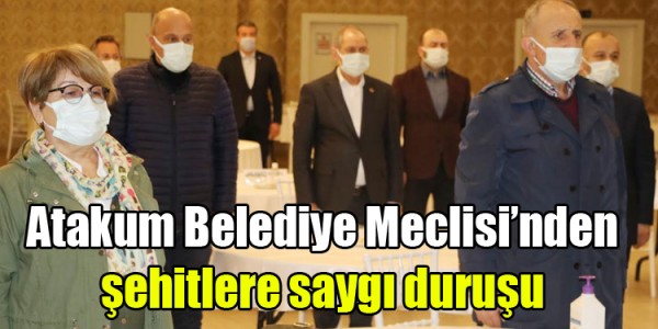 Atakum Belediye Meclisi’nden şehitlere saygı duruşu