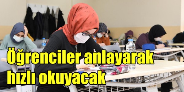 Öğrenciler anlayarak hızlı okuyacak