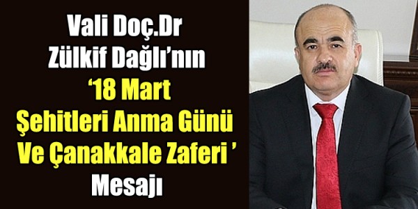 Sayın Doç.Dr Zülkif Dağlı’nın ‘18 Mart Şehitleri Anma Günü Ve Çanakkale Zaferi ’ Mesajı