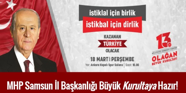 MHP Samsun İl Başkanlığı Büyük Kurultaya Hazır!
