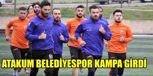 ATAKUM BELEDİYESPOR KAMPA GİRDİ