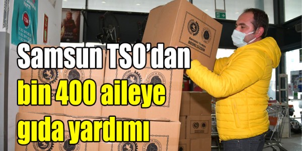 Samsun TSO’dan bin 400 aileye gıda yardımı