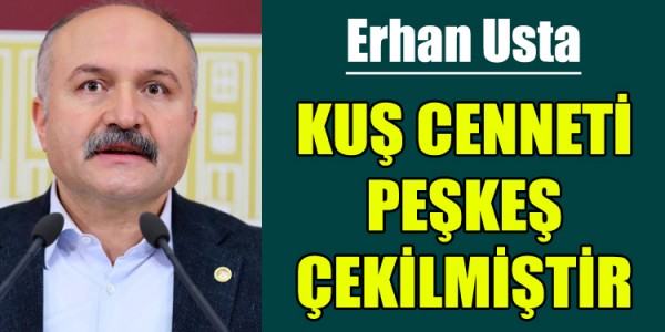 KUŞ CENNETİ PEŞKEŞ ÇEKİLMİŞTİR