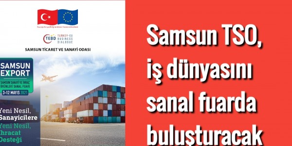 Samsun TSO, iş dünyasını sanal fuarda buluşturacak
