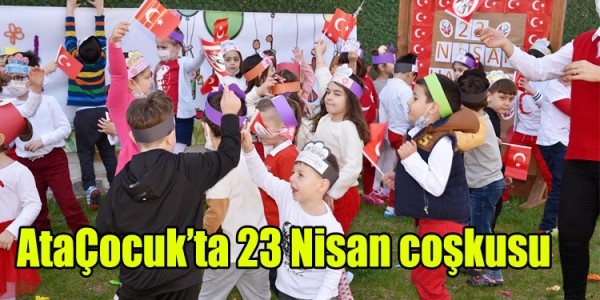 AtaÇocuk’ta   23 Nisan coşkusu 