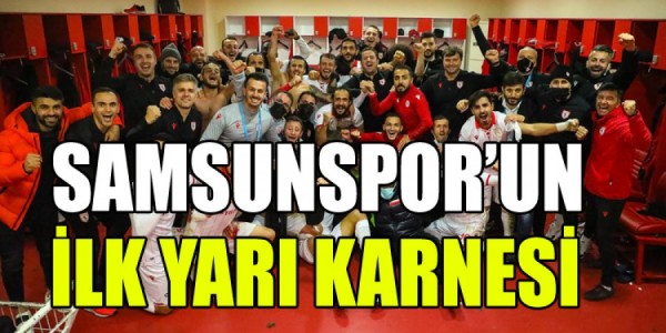 SAMSUNSPOR'UN İLK YARI KARNESİ