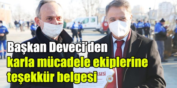 Başkan Deveci’den karla mücadele ekiplerine teşekkür belgesi