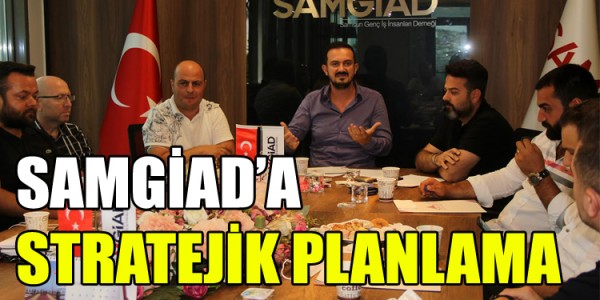 SAMGİAD’A STRATEJİK PLANLAMA