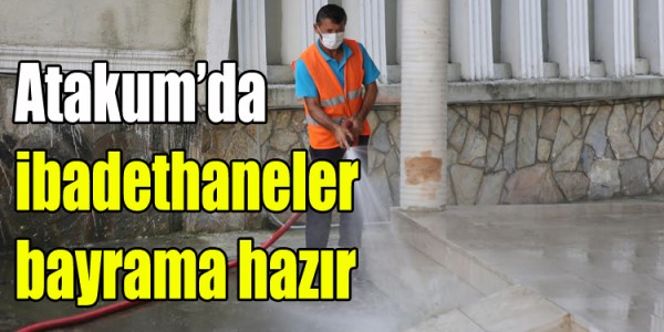 Atakum’da ibadethaneler bayrama hazır