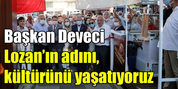 Başkan Deveci Lozan’ın adını, kültürünü yaşatıyoruz