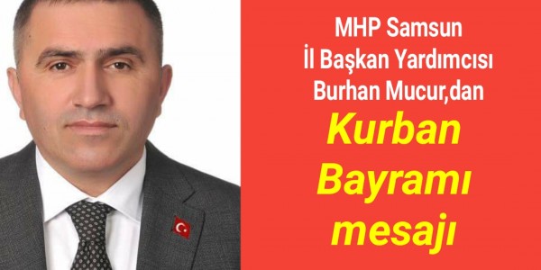 MHP’li Mucur’dan Kurban Bayramı mesajı