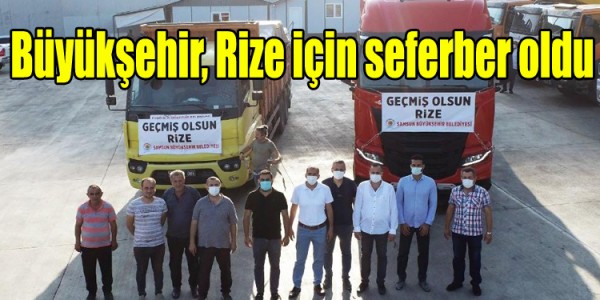 Büyükşehir, Rize için seferber oldu