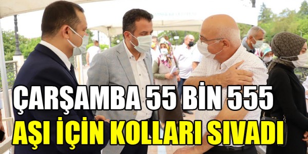 ÇARŞAMBA 55 BİN 555 AŞI İÇİN KOLLARI SIVADI