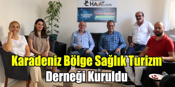 Karadeniz Bölge Sağlık Turizm Derneği Kuruldu