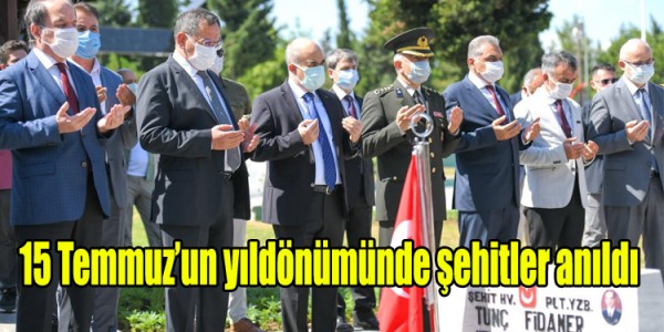 15 Temmuz’un yıldönümünde şehitler anıldı