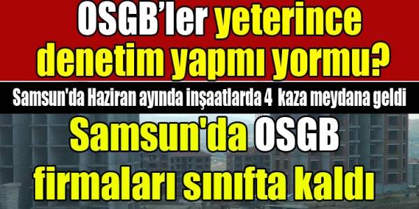 Samsun'da OSGB firmaları sınıfta kaldı