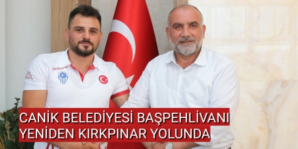 CANİK BELEDİYESİ BAŞPEHLİVANI YENİDEN KIRKPINAR YOLUNDA