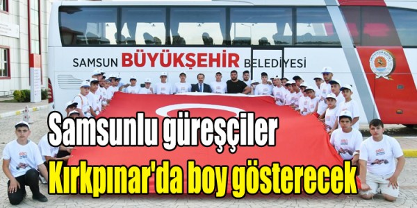 Samsunlu güreşçiler Kırkpınar'da boy gösterecek