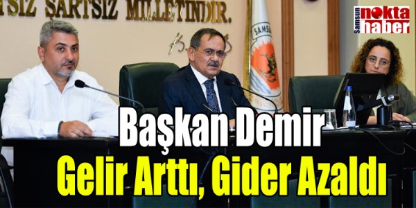 Başkan Demir: Gelir Arttı, Gider Azaldı