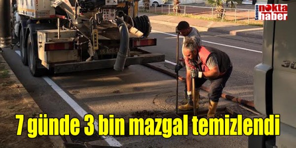 7 günde 3 bin mazgal temizlendi