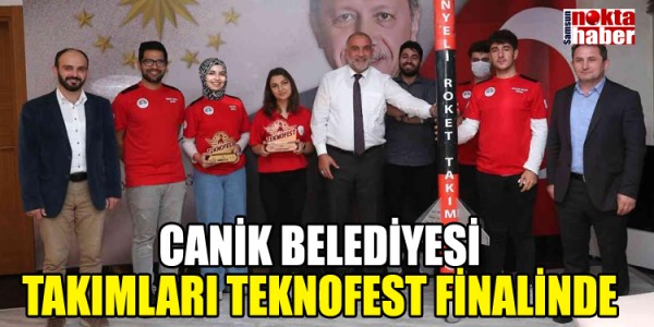 CANİK BELEDİYESİ TAKIMLARI TEKNOFEST FİNALİNDE
