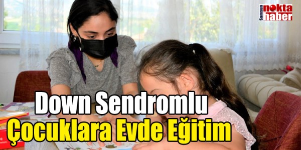 Down Sendromlu Çocuklara Evde Eğitim 