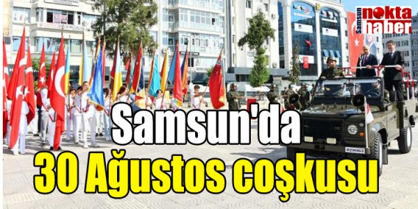 Samsun'da 30 Ağustos coşkusu